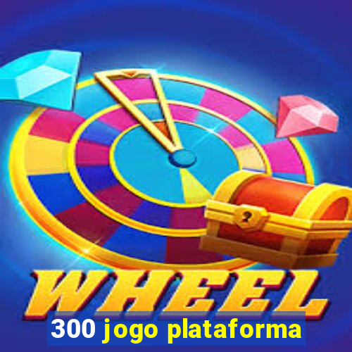 300 jogo plataforma